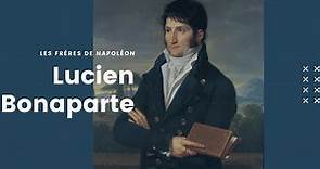 Lucien Bonaparte : le rebelle de la famille