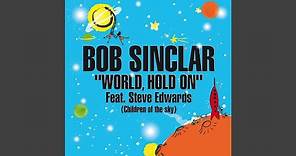 Bob Sinclar - World, Hold On (Radio Edit) [Audio HQ]