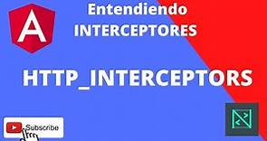 Interceptores con angular, aprendiento usar HTTP_INTERCEPTOR
