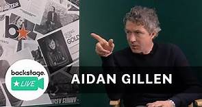 Acting Advice From "Game of Thrones" Star Aidan Gillen