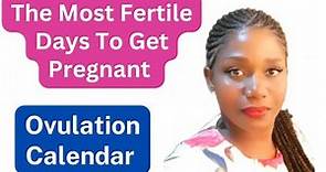 The Most Fertile Days To Get Pregnant / Ovulation Calculator and Calendar