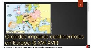 Grandes imperios continentales en Europa (S.XVI-XVII)