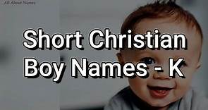 25 Short Christian Boy Names and Meanings, Starting With K @allaboutnames