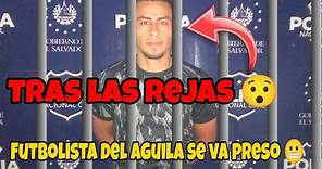 Darwin Ceren es Detenido - Conoce todos los detalles del futbolista Salvadoreño del CD Aguila