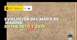 Evolución del mapa de Madrid entre 1875 y 2015 - Instituto Geográfico Nacional