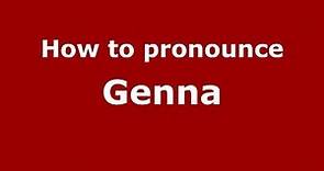 How to pronounce Genna (Italian/Italy) - PronounceNames.com