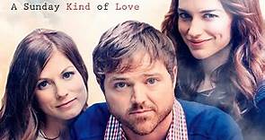 A Sunday Kind of Love (2016) | Full Romantic Comedy Movie | Dylan Taylor, Melanie Scrofano