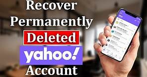 How to Recover PERMANENTLY Deleted Yahoo Account? Recover Deleted Yahoo Account| 2021
