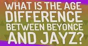 What is the age difference between Beyonce and Jayz?