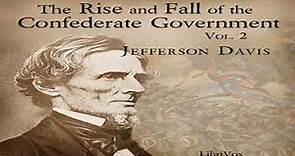 The Rise and Fall of the Confederate Government, Volume 2 by Jefferson DAVIS Part 3/5 | Audio Book