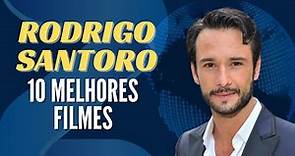 RODRIGO SANTORO - Os 10 Melhores Filmes Segundo Nossa Opinião | MarkZone