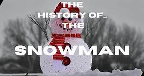 The History of the Snowman