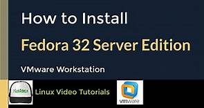 How to Install Fedora 32 Server Edition + Quick Look on VMware Workstation