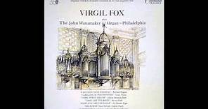 Virgil Fox plays The John Wanamaker Organ (Full Album)