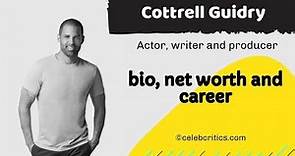 Cottrell Guidry | Actor, writer & producer | Bio, early life, career & net worth | Hollywood Stories