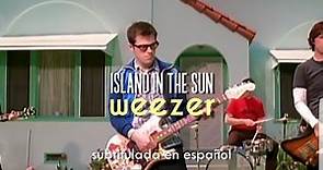 Weezer - Island in the Sun (Subtitulada en Español - Lyrics)