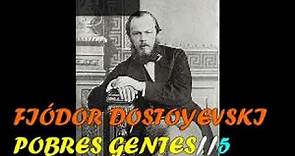 FIÓDOR DOSTOYEVSKI (POBRES GENTES-5-)