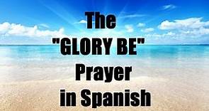 The "Glory Be" prayer in Spanish (slow to fast)