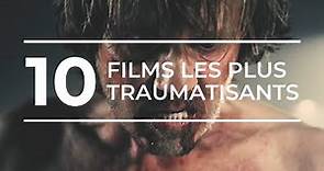 TOP 10 | Les films les plus traumatisants | Most disturbing movies