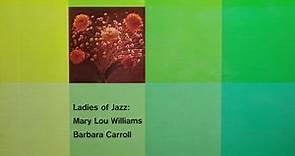Mary Lou Williams, Barbara Carroll - Ladies of Jazz