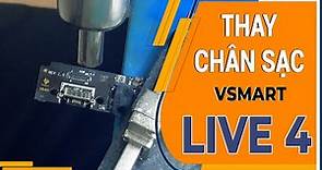 Thay chân sạc Vsmart Live 4 - Replace the charging pin Vsmart Live 4