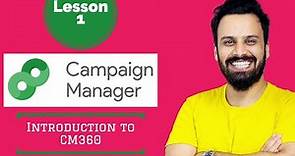 1 - CM360 Tutorial - Introduction to CM360 and Uses (DoubleClick Campaign Manager)