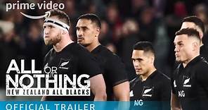 All or Nothing: New Zealand All Blacks - Official Trailer | Prime Video