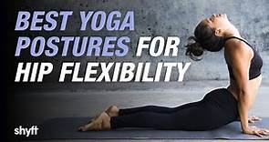 Best Yoga Postures for Hip Flexibility | Shyft | Yoga & Nutrition