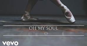Casting Crowns - Oh My Soul (Official Lyric Video)