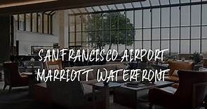 San Francisco Airport Marriott Waterfront Review - Burlingame , United States of America