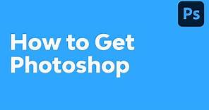 How to Get Photoshop (Download it Now Legally)