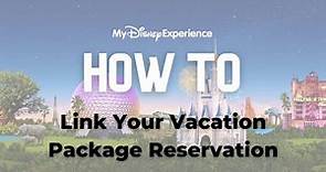 How To Link a Disney Resort Reservation | My Disney Experience Account