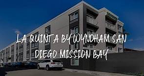 La Quinta by Wyndham San Diego Mission Bay Review - San Diego , United States of America