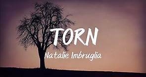 Natalie Imbruglia - Torn (Lyrics)