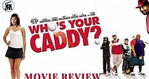 Who's Your Caddy Movie Review