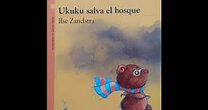 Ukuku salva el bosque de Ilse Zandstra, en la voz de Elba Llatas