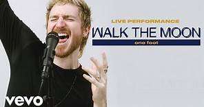 WALK THE MOON - "One Foot" Live Performance | Vevo