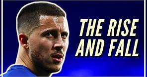 The Rise And Fall Of Eden Hazard
