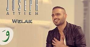 Joseph Attieh - Welak (Official clip) / جوزيف عطيه - ويلك