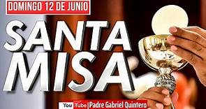 Santa Misa de hoy domingo 12 de junio de 2022 - Padre Gabriel Quintero | Eucaristía de Hoy EN VIVO