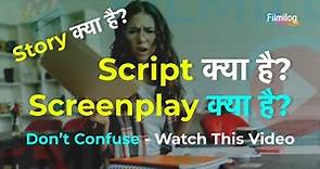 Difference Between Story, Script And Screenplay | Script Writer and Screenwriter | Bound Script