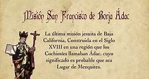 Misión San Francisco Borja de Ádac (Camino Real de las Californias)