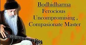 Osho - Bodhidharma - The Ferocious Master