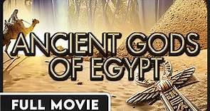 Ancient Gods of Egypt - FULL ENGLISH DOCUMENTARY