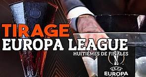 🔴TIRAGE EUROPA LEAGUE LIVE / TIRAGE AU SORT 1/8 DE FINALE / TIRAGE LIGUE EUROPA LIVE