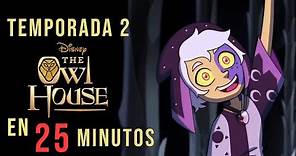 THE OWL HOUSE TEMPORADA 2 RESUMEN EN 25 MINUTOS