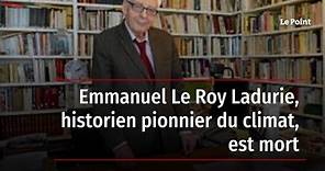 Emmanuel Le Roy Ladurie, historien pionnier du climat, est mort