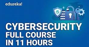 Cyber Security Full course - 11 Hours | Cyber Security Training For Beginners | Edureka