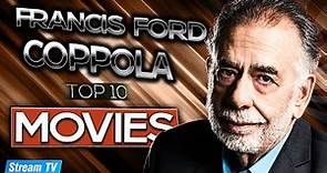 Top 10 Francis Ford Coppola Movies of All Time