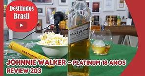 Johnnie Walker Platinum - 18 anos - Review 203